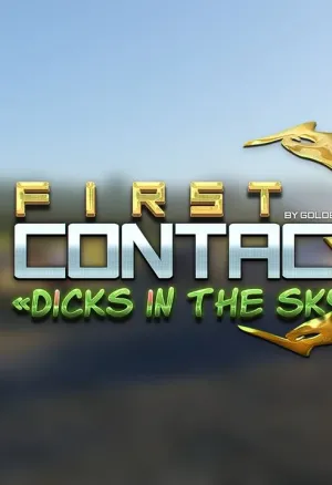 First Contact 3 - Dicks In The Sky