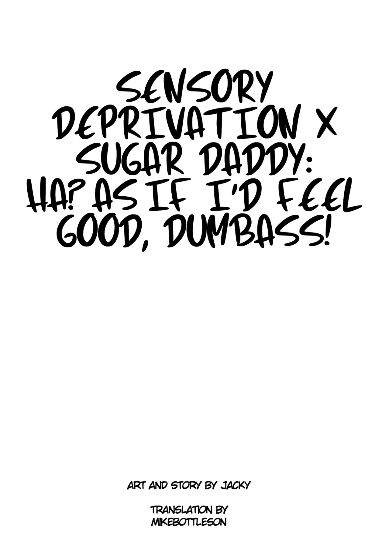 Sensory Deprivation X Sugar Daddy: Ha? As If Id Feel Good, Dumbass!   Kankaku Shadan x Papakatsu: Ha? Watashi ga Kanjiteru Wakenai Daro Baka ga image number 1