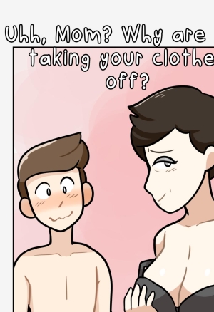 Uhh, Mom? Why Are You Taking Your Clothes Off?