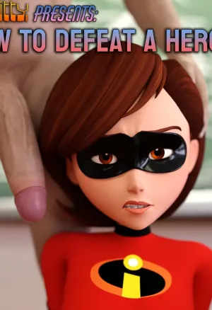 How to Defeat a Heroine, with Special Guest Elastigirl