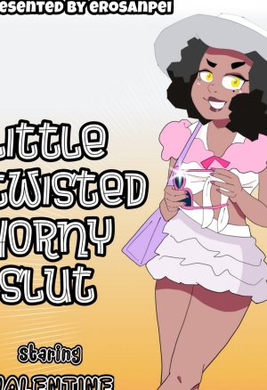 Little Twisted Horny Slut