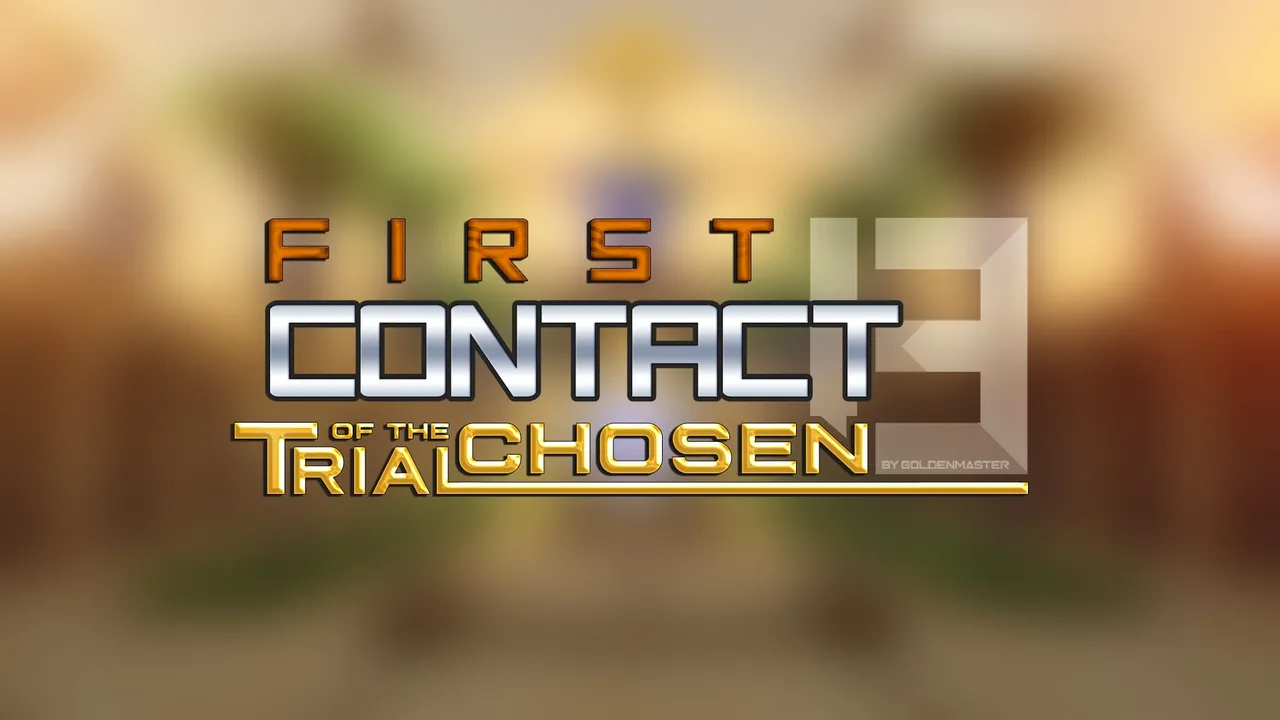 First Contact 13 Trial of the Chosen