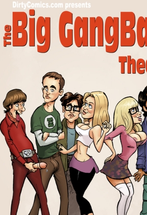 The big gang bang theory