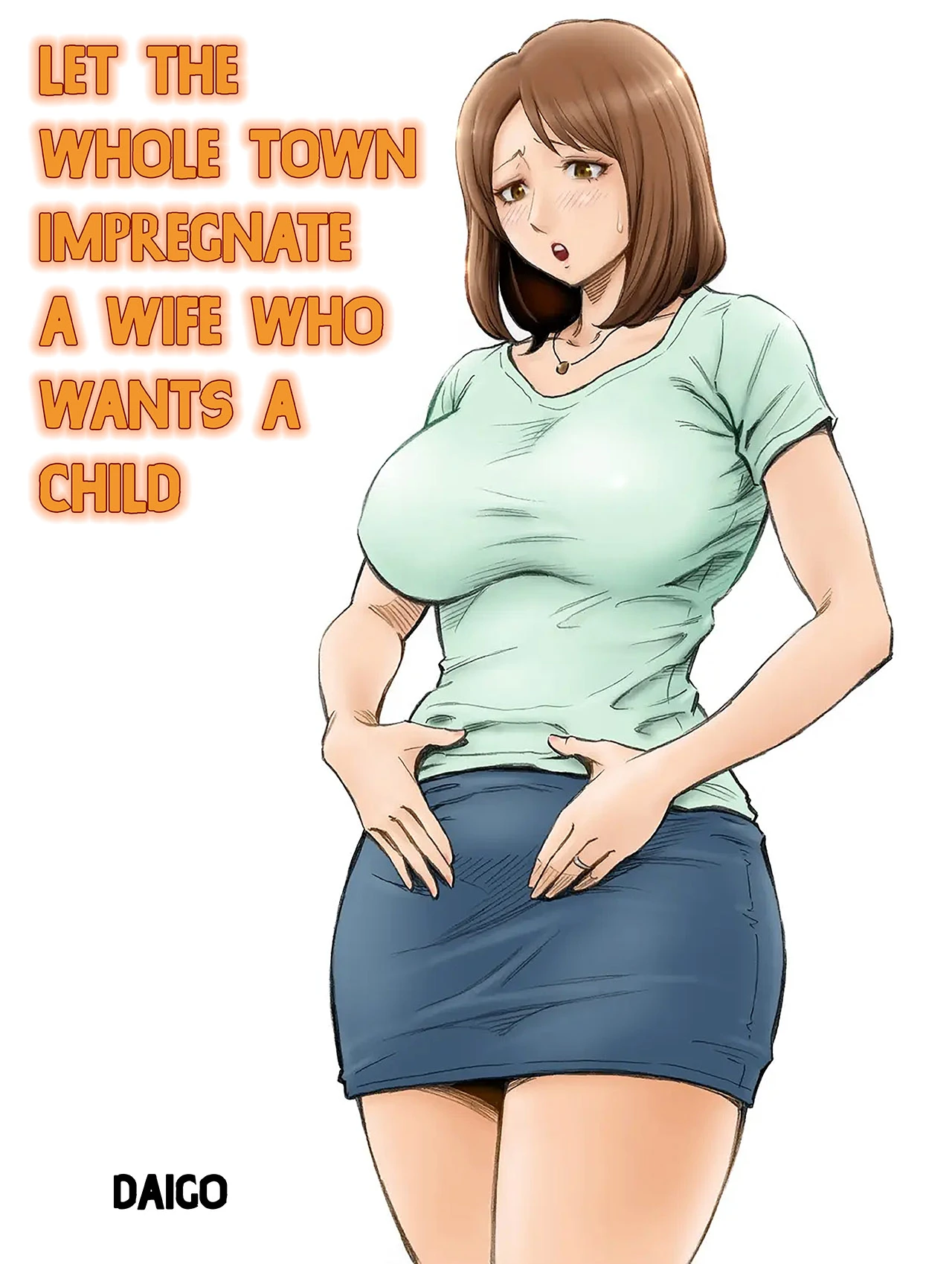 Let The Whole Town Impregnate A Wife Who Wants A Child Aka-chan ga Hoshii Hitozuma o Chounai Minna de Haramaseyou