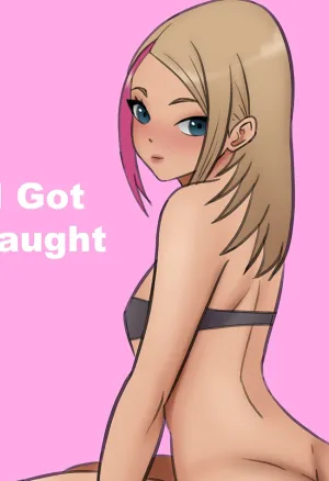 I Got Caught