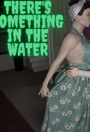 Theres Something in the Water 2