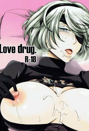 Love drug.