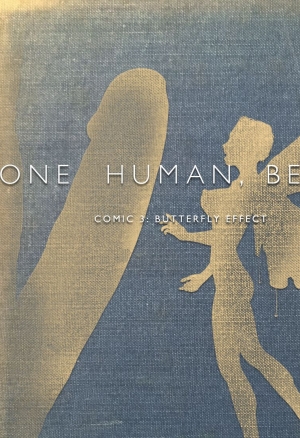 One Human, Being. 03: Butterfly Effect