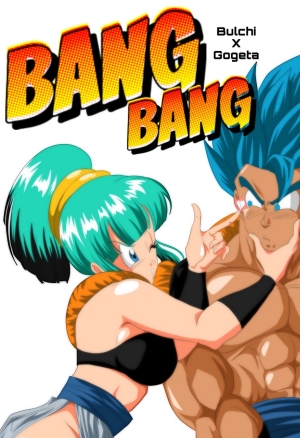 Bang Bang - Bulchi x Gogeta