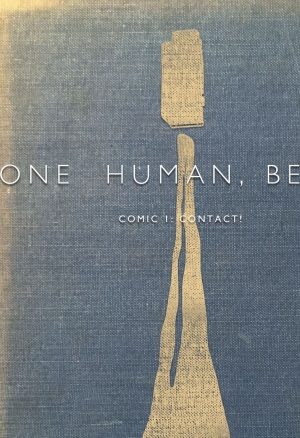 One Human, Being. 01: Contact!